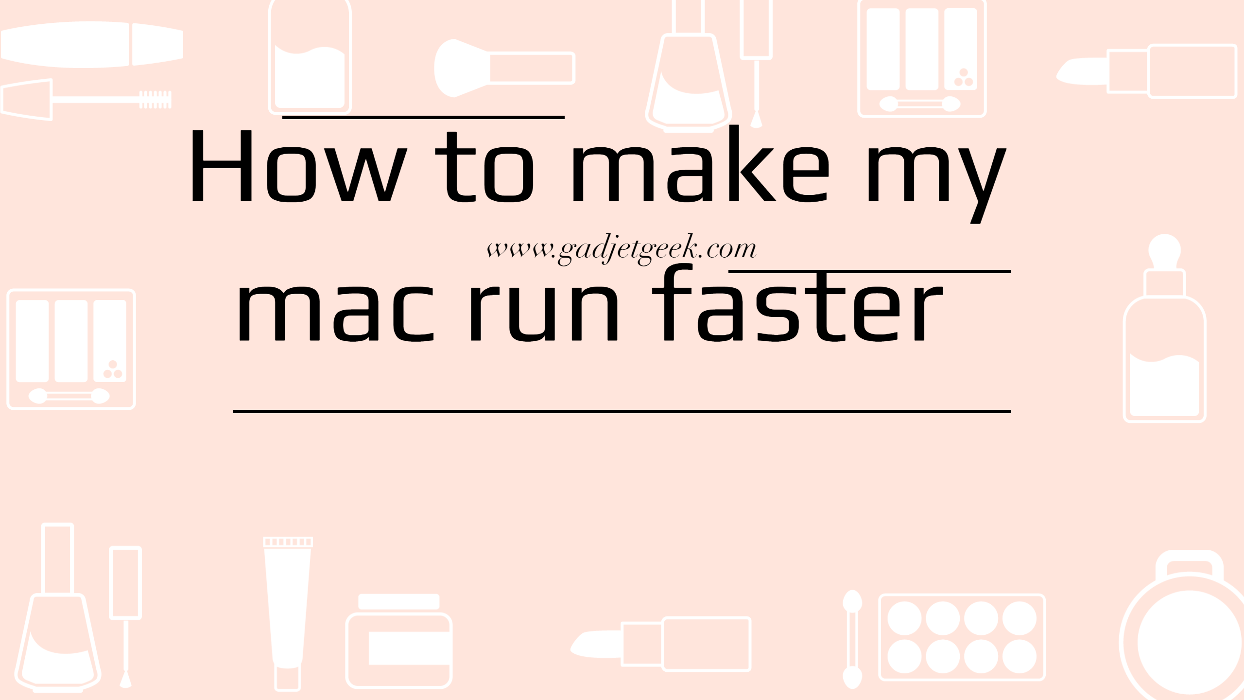 How to make my mac run faster