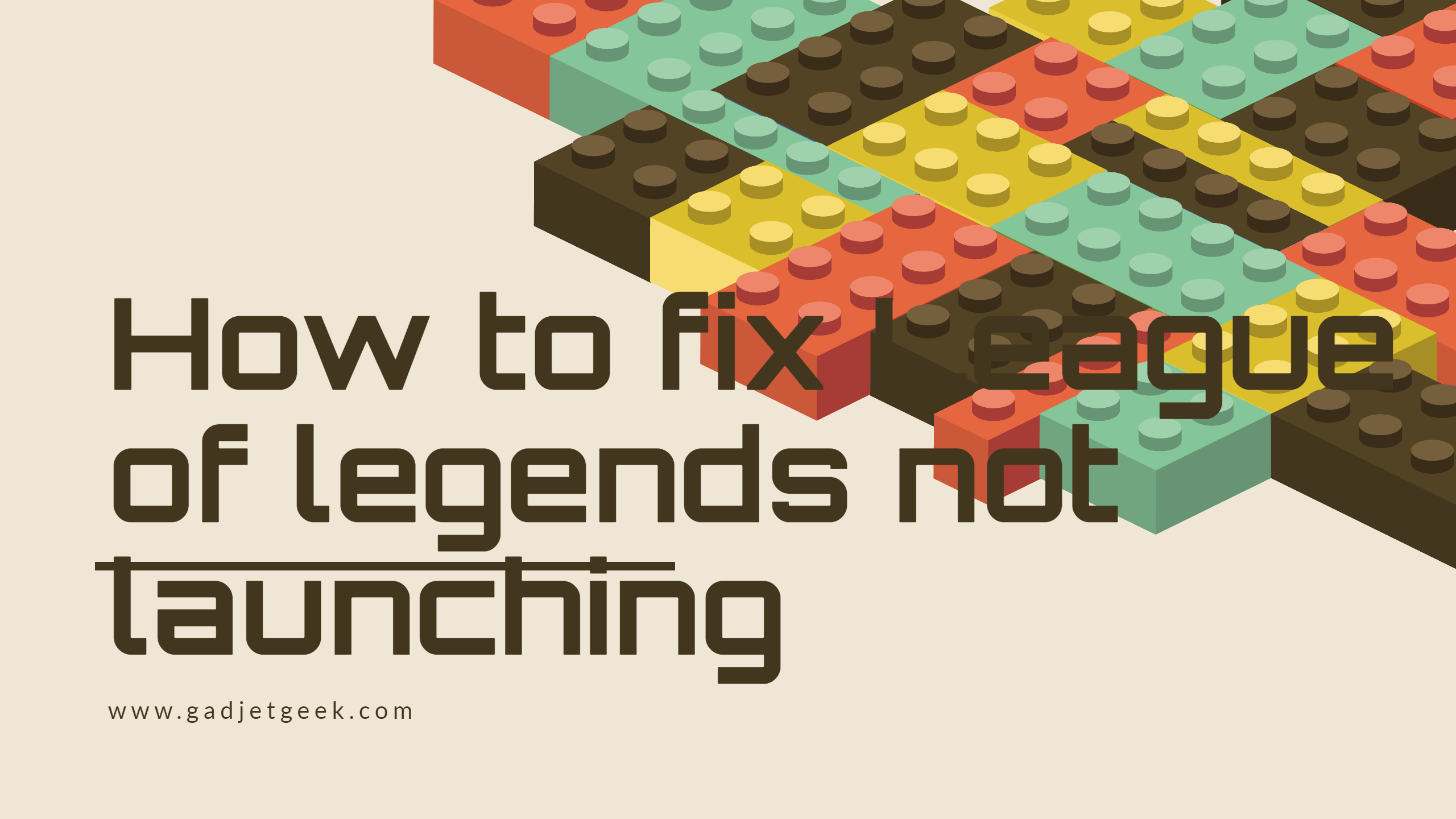 How to fix League of legends not launching
